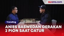 Cara Anies Baswedan Gerakan 2 Pion Saat Main Catur Bikin Salah Fokus, Diduga Sindir Langkah Jokowi Majukan 2 Anaknya?