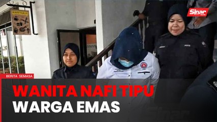 Tải video: Wanita menyamar pegawai AADK didakwa tipu warga emas RM416,000