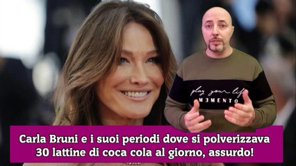 Carla Bruni e i suoi periodi dove si polverizzava 30 lattine di coca cola al giorno, assurdo!