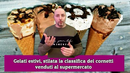Gelati estivi, stilata la classifica dei cornetti venduti al supermercato