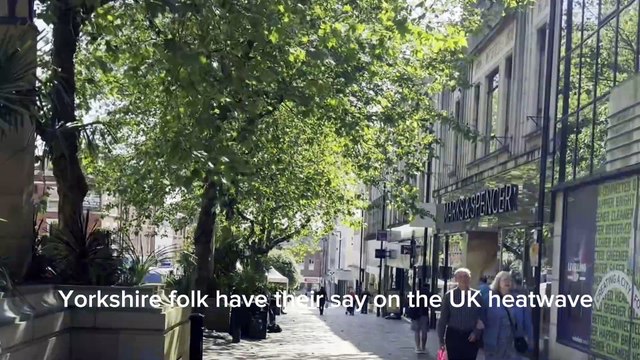 UK Heatwave: Temperatures soar as Yorkshire folk have their say on the UK heatwave