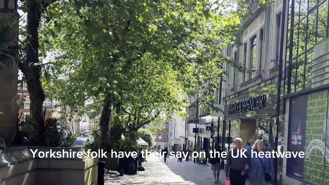 UK Heatwave: Temperatures soar as Yorkshire folk have their say on the UK heatwave