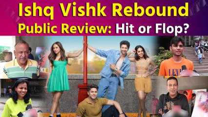 Ishq Vishk Rebound Public Review | Rohit Saraf | Jibraan Khan | Pashmina Roshan | Naila Grrewal