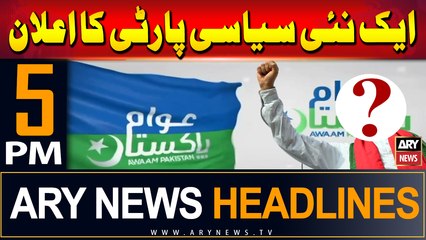 ARY News 5 PM Headlines | 21st June 2024 | A New Political Party Announcement
