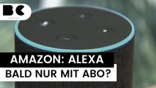 Amazon Alexa: Funktionen künftig nur noch mit Bezahl-Abo?