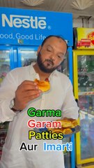 | Garma Garm Patties | Garama Garam Imarti |