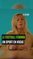 LE MONDE EN CHIFFRES - Le Foot, un sport féminin ?