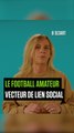 LE MONDE EN CHIFFRES -  Le foot, un vecteur de lien social