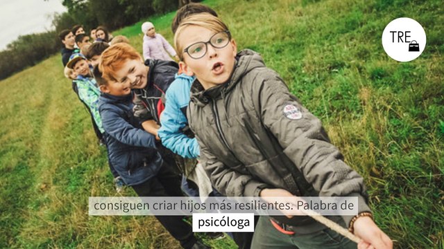 Los padres que repiten estos tres mantras a diario consiguen criar hijos más resilientes. Palabra de psicóloga