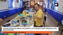 Centro de Día de Oberá inclusión y actividades para personas con discapacidad