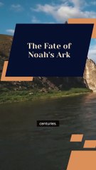 The fate of the Ark of Noah remains a mystery