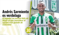 “Feliz de estar en el equipo más grande de Colombia”  Andrés Sarmiento, nuevo refuerzo de Atlético Nacional