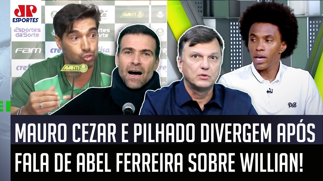 NÃo É Uma DistorÇÃo Tentar Mauro Cezar E Pilhado Divergem Após Fala De Abel Sobre Willian