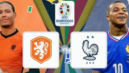 Nederland vs France مباراة هولندا ضد فرنسا اليوم في كأس الأمم الأوروبية 2024