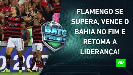 Flamengo VENCE o Bahia NA RAÇA e É O LÍDER; Palmeiras EMBALA e GANHA a 4ª SEGUIDA! | BATE-PRONTO