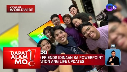 Reunited friends, idinaan sa isang presentation ang kani-kanilang life update | Dapat Alam Mo!