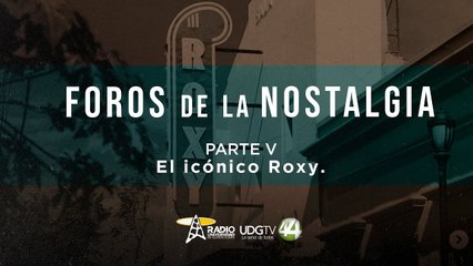 Foros de la nostalgia | Parte V: El icónico Roxy
