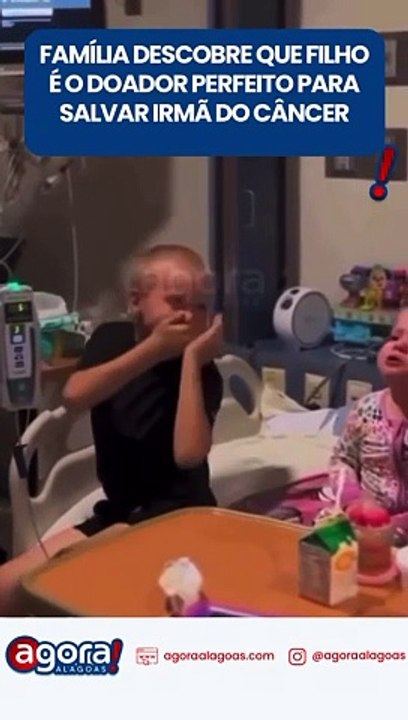 FAMÍLIA DESCOBRE QUE FILHO É O DOADOR PERFEITO PARA SLVAR IRMÃ DO CÂNCER