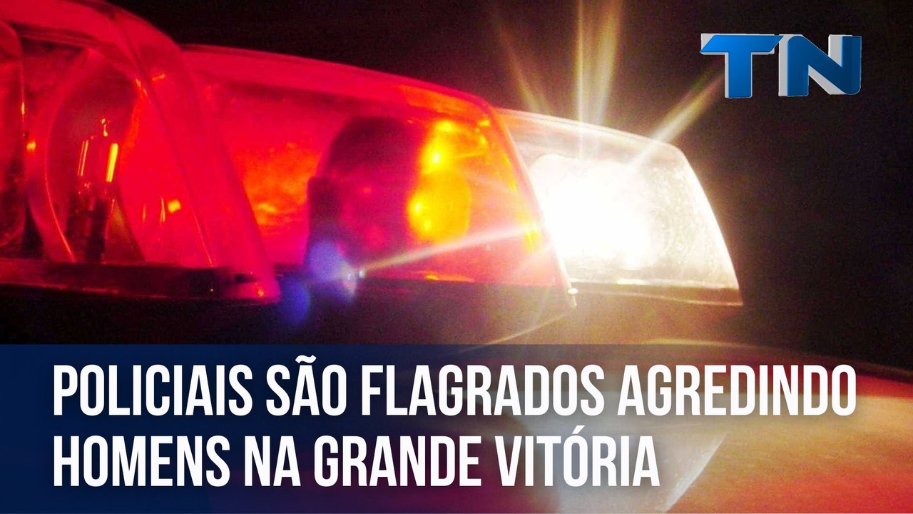 Policiais são flagrados agredindo homens na Grande Vitória