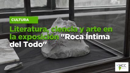 Literatura, ciencia y arte en la exposición "Roca Íntima del Todo"