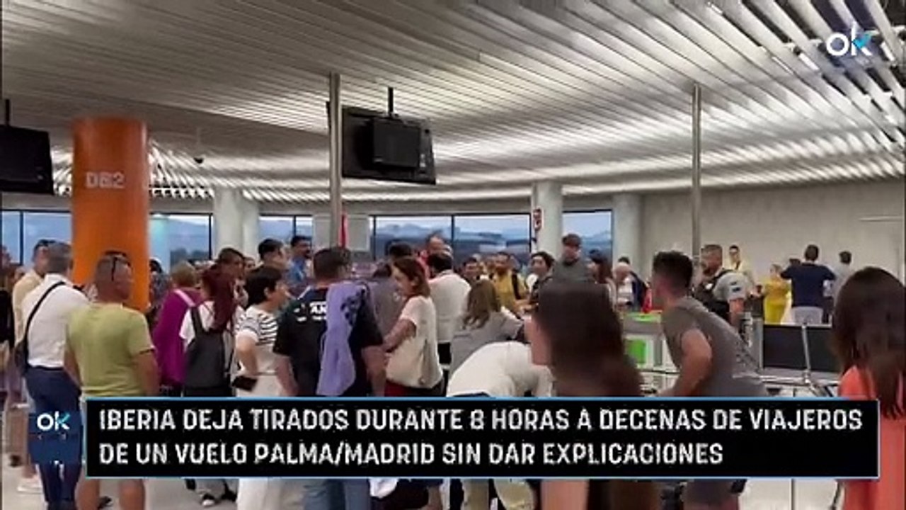 Iberia deja tirados durante 8 horas a decenas de viajeros de un vuelo Palma-Madrid sin dar explicaciones