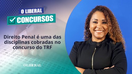 Direito Penal é uma das disciplinas cobradas no concurso do TRF