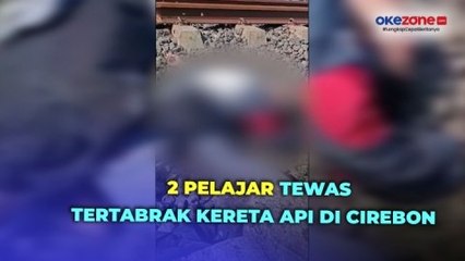 下载视频: Nekat Terobos Perlintasan, 2 Pelajar Tewas Tertabrak Kereta Api di Cirebon