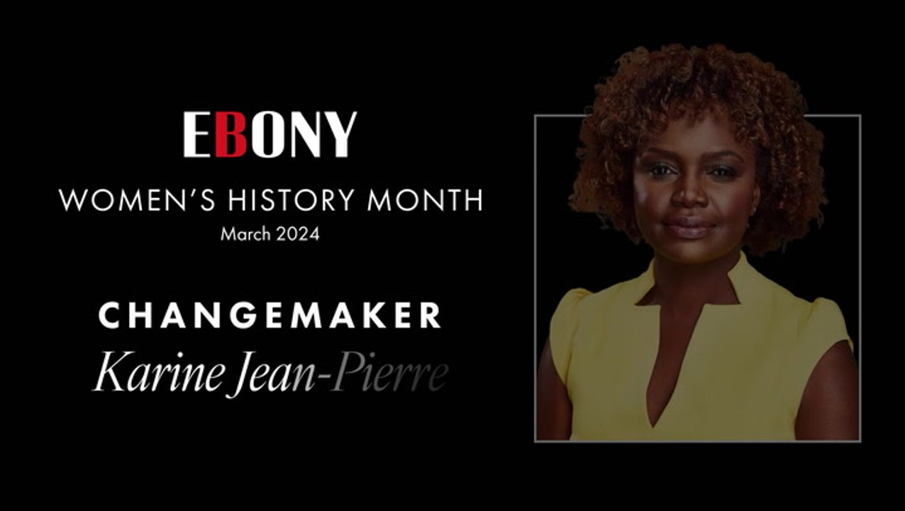 EBONY Changemakers: Karine Jean-Pierre, White House Press Secretary