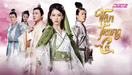 Tập 39 - Vân Trung Ca (Lồng tiếng)_DV Lục Nghị, Angelababy