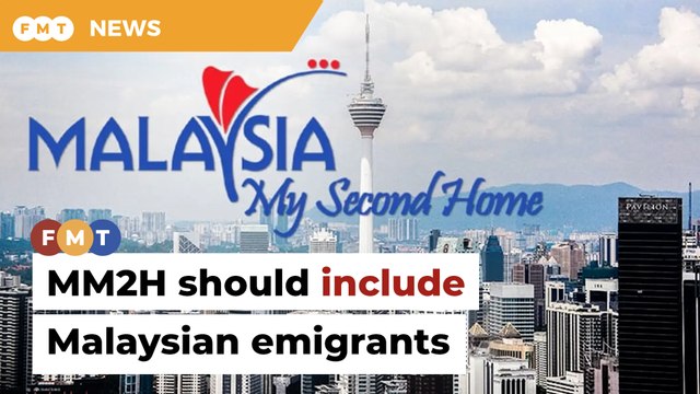 Expand MM2H to include Malaysian emigrants, govt urged