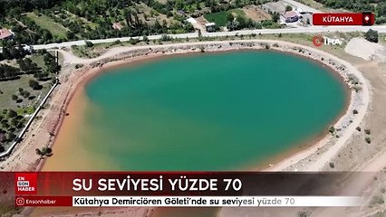 Kütahya Demirciören Göleti'nde su seviyesi yüzde 70
