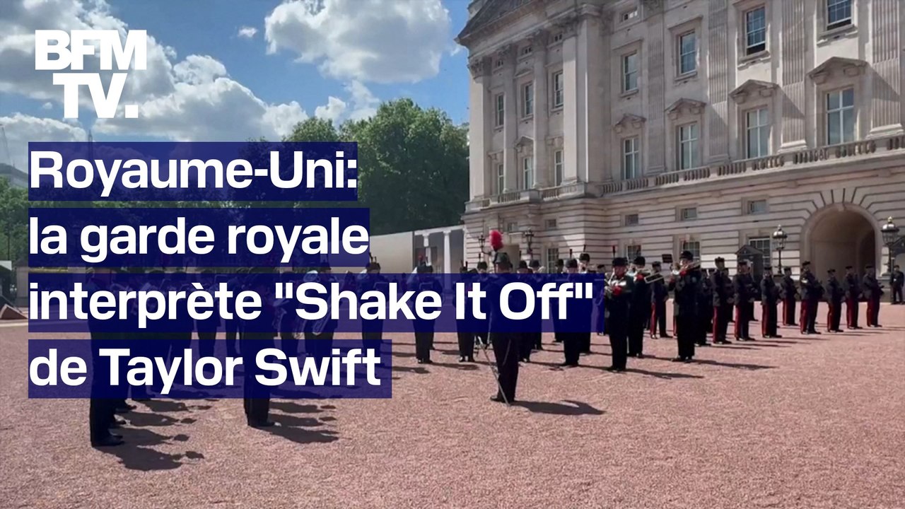 Royaume-Uni: la garde royale interprète "Shake It Off" de Taylor Swift pour le début de ses concerts à Londres