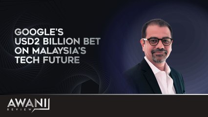 AWANI Review: Google's USD2 Billion Bet on Malaysia's Tech Future
