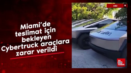 Miami'de teslimat için bekleyen Cybertruck araçlara zarar verildi