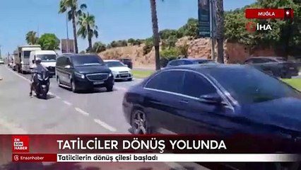 Muğla'da tatilcilerin dönüş çilesi başladı