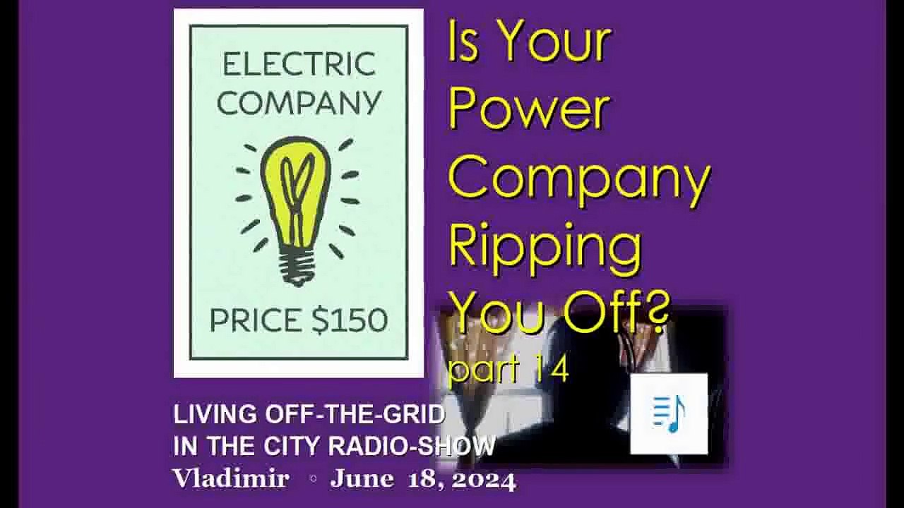 Is the power company ripping you off - part 14