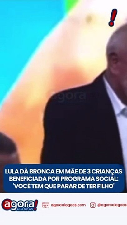 LULA DÁ BRONCA EM MÃE DE 3 CRIANÇAS BENEFICIADA POR PROGRAMA SOCIAL: 'VOCÊ TEM QUE PARAR DE TER FILHO'