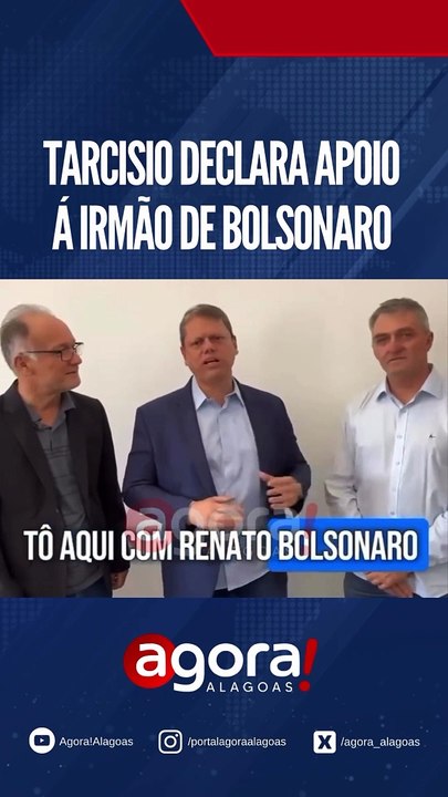 TARCISIO DECLARA APOIO Á IRMÃO DE BOLSONARO
