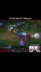 Chị đại dạy dỗ 3 thằng em - Đội Trưởng Feed - Liên Minh Huyền Thoại