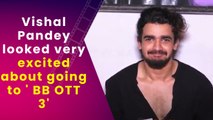 Vishal Pandey Interview Before Entering In Bigg Boss Ott 3