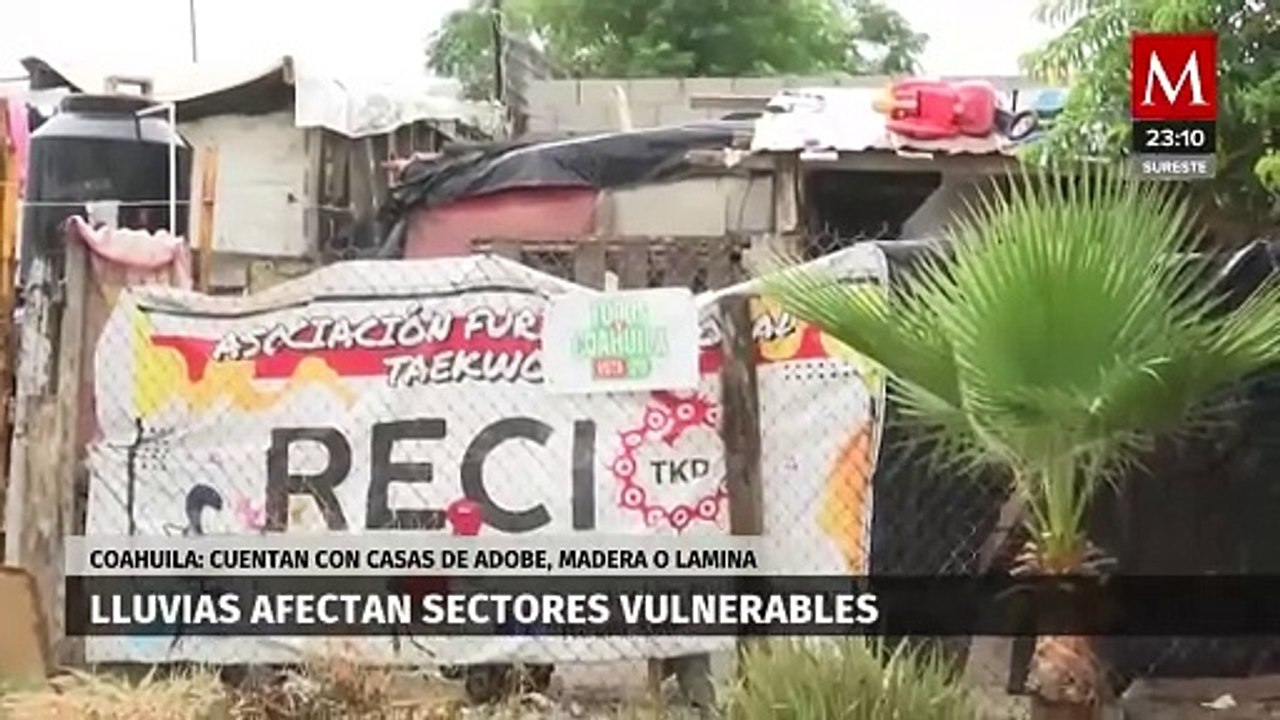 Lluvias en Coahuila impactan a sectores vulnerables en sus viviendas