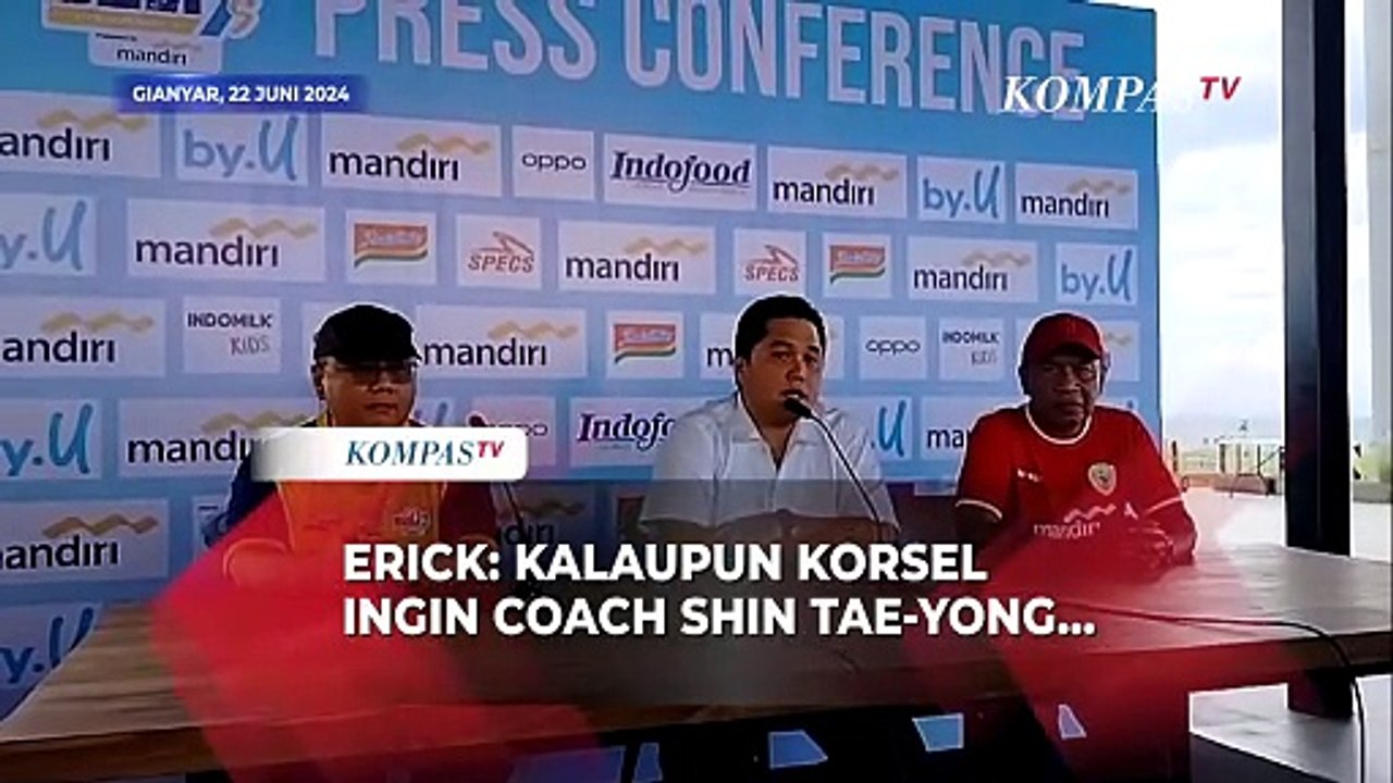 Kata Ketum PSSI Erick Thohir soal Isu Shin Tae-yong Dilirik KFA untuk Latih Timnas Korea Selatan