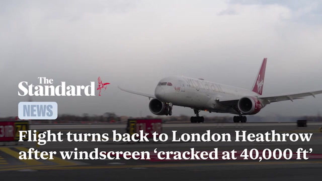 Flight turns back to London Heathrow after Boeing plane windscreen 'cracked at 40,000 feet'