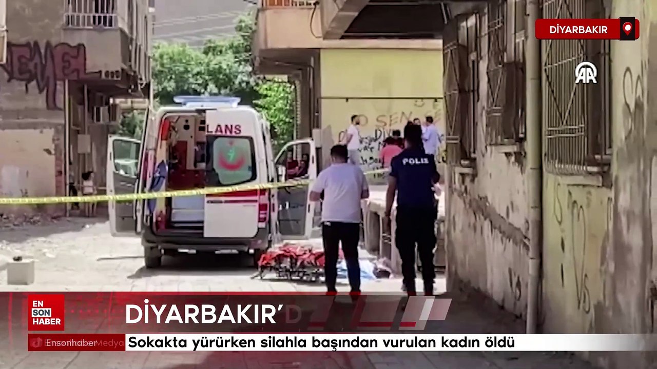 Diyarbakır'da sokakta yürürken silahla başından vurulan kadın öldü