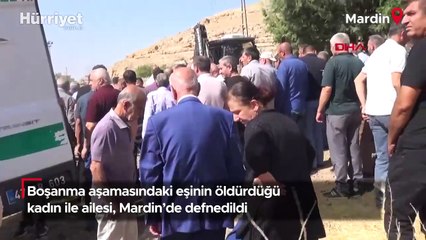 Adana'da boşanma aşamasındaki eşinin öldürdüğü kadın ile ailesi, Mardin'de defnedildi