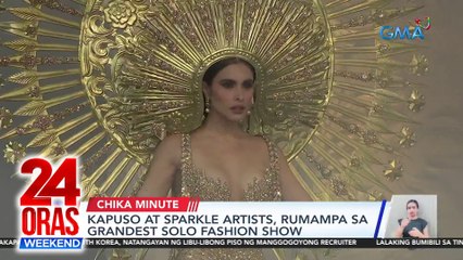 Kapuso at Sparkle artists, rumampa sa grandest solo fashion show | 24 Oras Weekend