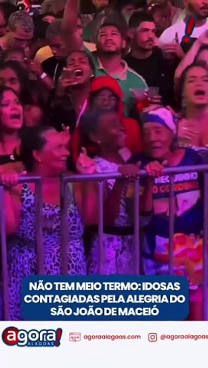 NÃO TEM MEIO TERMO: IDOSAS CONTAGIADAS PELA ALEGRIA DO SÃO JOÃO DE MACEIÓ