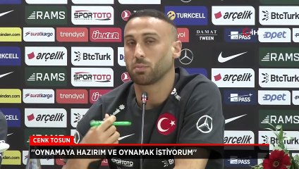 Cenk Tosun: Oynamaya hazırım ve oynamak istiyorum