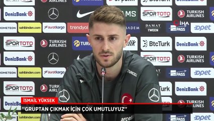 İsmail Yüksek: Gruptan Çıkmak İçin Çok Umutluyuz 🚀