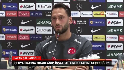 Hakan Çalhanoğlu: Çekya maçına odaklanıp, inşallah grup etabını geçeceğiz